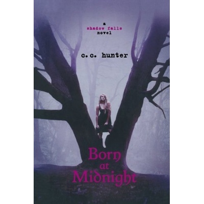 Born at Midnight - A Shadow Falls Novel - C. C. Hunter