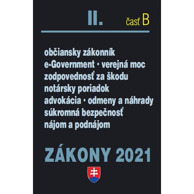 Zákony 2021 II. B - Občianske právo, Notári, Advokáti, Prokurátori, Súkromná bezpečnosť - Kolektív autorov