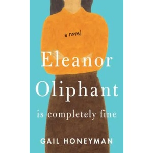 Eleanor Oliphant Is Completely Fine (ISBN: 9781432847685)