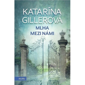 Mlha mezi námi - Gillerová Katarína