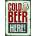 Ceduľa Cold Beer Here