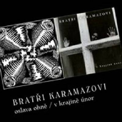 Bratři Karamazovi - Oslava ohně V krajině únor CD
