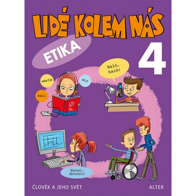 Lidé kolem nás 4 Etika - L. Bradáčová; Hana Staudková; A. Šotolová; Milan Starý