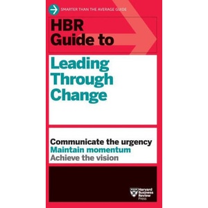 HBR Guide to Leading Through Change | Harvard Business Review (ISBN: 9781647826871)