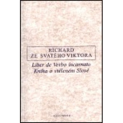 o vtěleném Slově / Liber de Verbo incarnato - ze Svatého Vikt Richard