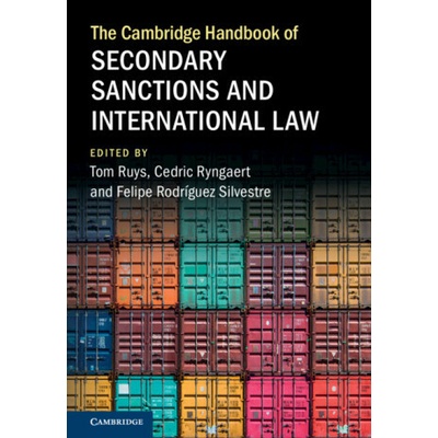 The Cambridge Handbook of Secondary Sanctions and International Law (Tom Ruys,Cedric Ryngaert,Felipe Rodríguez Silvestre)(Pevná)
