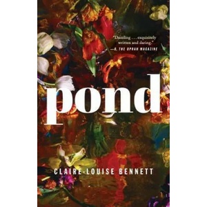 Pond | Claire-Louise Bennett (ISBN: 9780399575907)