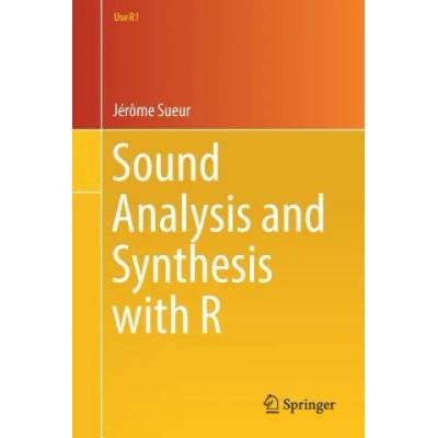 Sound Analysis and Synthesis with R | Jérôme Sueur
