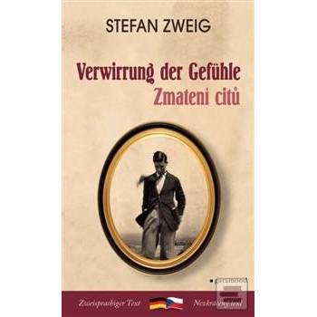 Stefan Zweig Zmatení citů / Verwirrung der Gefühle GER KNI