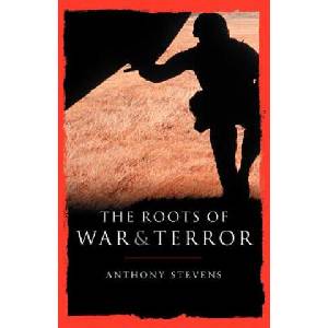 Roots of War and Terror | Anthony Stevens (ISBN: 9780826476319)