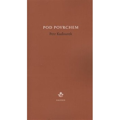 Kaďourek, Petr - Pod povrchem