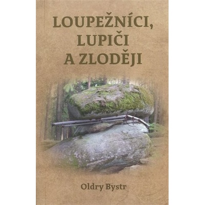 Loupežníci, lupiči a zloději - Oldry Bystr – Hledejceny.cz