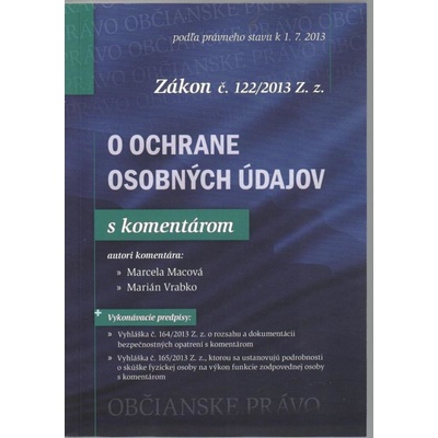 Zákon č. 122/2013 Z. z. O ochrane osobných údajov s komentárom - Macová Marcela, Vrabko Marián