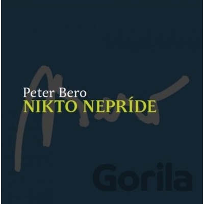 Nikto nepríde - Peter Bero