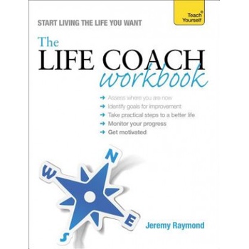 Life Coach Workbook: Teach Yourself Raymond Jeremy