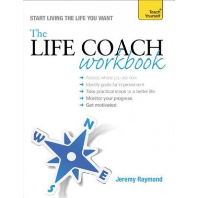 Life Coach Workbook: Teach Yourself Raymond Jeremy