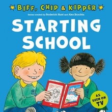 READ WITH BIFF, CHIP a KIPPER FIRST EXPERIENCES: STARTING SCHOOL (Oxford Reading Tree) OUP ED