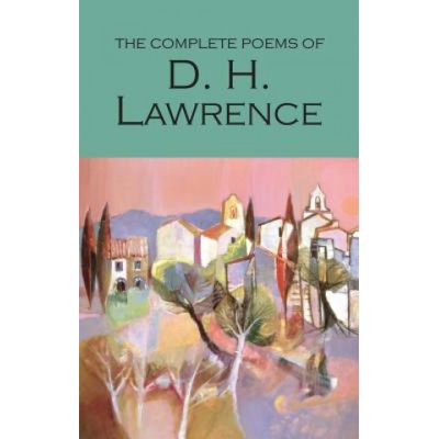 Complete Poems of D.H.Lawrence - Wordsworth Po- D.H. Lawrence