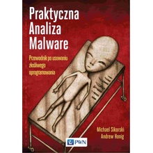 Praktyczna analiza malware. Przewodnik po usuwaniu złośliwego oprogramowania