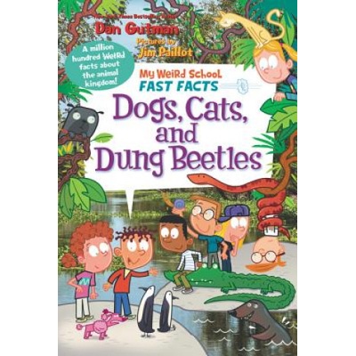 My Weird School Fast Facts: Dogs, Cats, and Dung Beetles | Dan Gutman