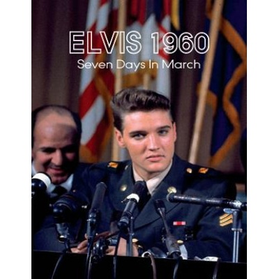 Elvis 1960, Seven Days in March