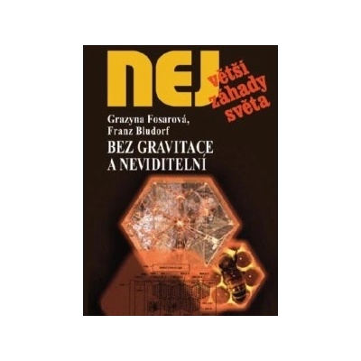 Bez gravitace a neviditelní - Grazyna Fosarová, Franz Bludorf