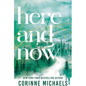 Here and Now | Corinne Michaels (2025)