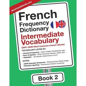 French Frequency Dictionary - Intermediate Vocabulary | MOSTUSEDWORDS (ISBN: 9789492637093)