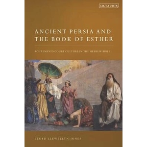 Ancient Persia and the Book of Esther | Llewellyn-Jones, Lloyd (ISBN: 9780755603022)
