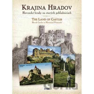 Krajina hradov - Slovenské hrady na starých pohľadniciach - Kolektív autorov