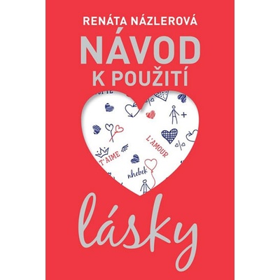 N ávod k použití lásky - Renáta Názlerová