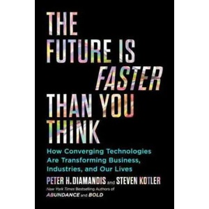 Future Is Faster Than You Think | Steven Kotler (ISBN: 9781982143213)