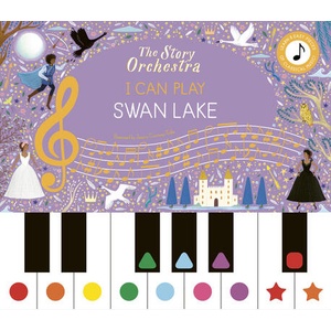 The Story Orchestra: I Can Play: Swan Lake | COURTNEY TICKLE JESSICA (ISBN: 9781836007449)