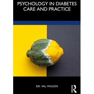 Psychology in Diabetes Care and Practice | Val Wilson (ISBN: 9781032196473)