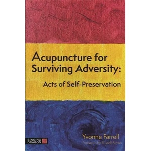 Acupuncture for Surviving Adversity | Yvonne R. Farrell, L. Ac (ISBN: 9781787753846)