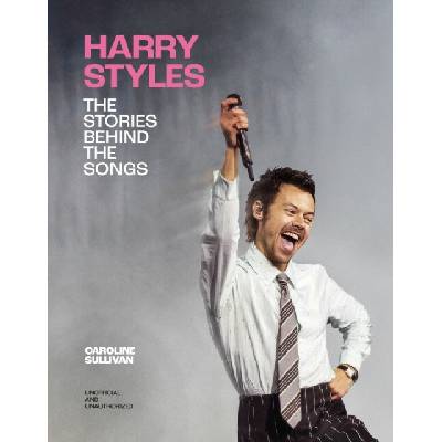 Harry Styles The Stories Behind the Songs