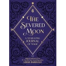 SEVERED MOON A YEARLONG JOURNAL OF MAGIC