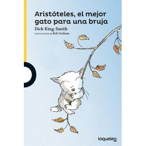 Aristóteles, el mejor gato para una bruja | DICK KING-SMITH (ISBN: 9788491222453)