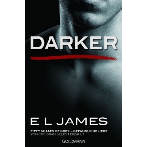 Goldmann Darker - Fifty Shades of Grey. Gefährliche Liebe von Christian selbst erzählt. Bd. 2 | E L James, Ulrike Laszlo, Andrea Brandl, Karin Dufner, Sonja Hauser, Christine Heinzius