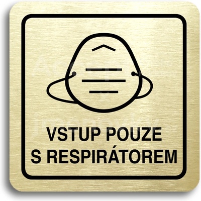 ACCEPT Piktogram vstup pouze s respirátorem IV - zlatá tabulka - černý tisk