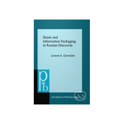 Deixis and Information Packaging in Russian Discourse - Lenore A. Grenoble