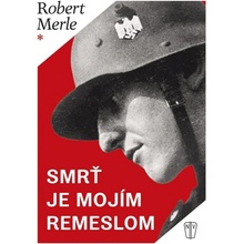 Smrť je mojím remeslom - Robert Merle