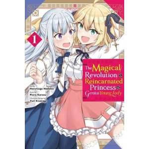 Magical Revolution of the Reincarnated Princess and the Genius Young Lady, Vol. 1 (manga) | V01 (ISBN: 9781975338688)