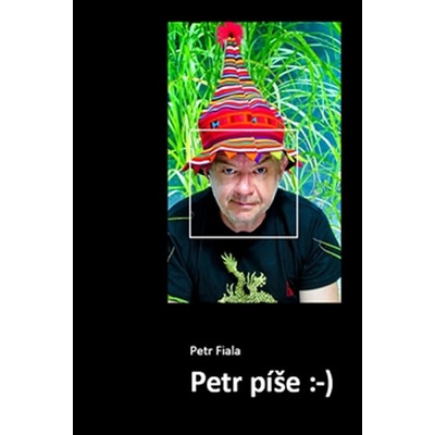 Petr píše :- - Petr Fiala