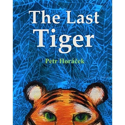 The Last Tiger Petr Horáček