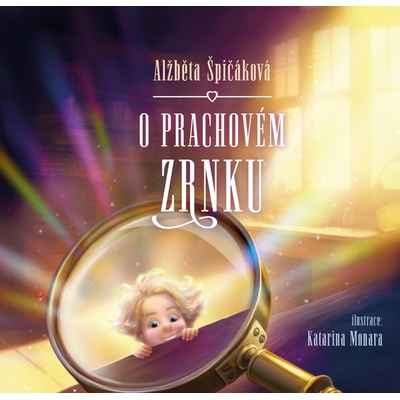 O PRACHOVÉM ZRNKU - Špičáková Alžběta