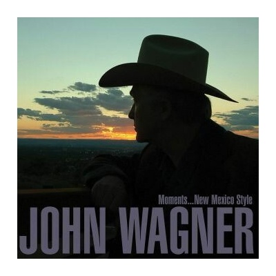 WAGNER, JOHN - MOMENTS...NEW MEXICO STYLE CD