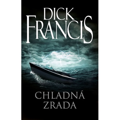 Chladná zrada - Dick Francis