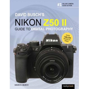 David Busch's Nikon Z50 II Guide to Digital Photography (ISBN: 9798888144039)