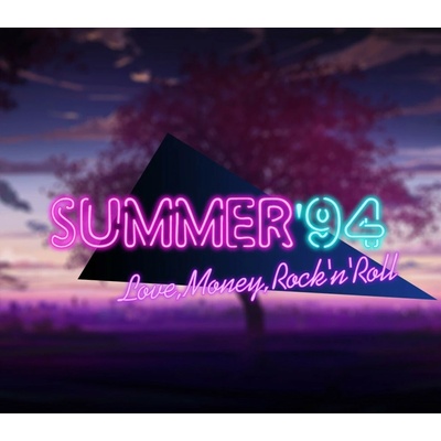 Love, Money, Rock'n'Roll – Summer '94